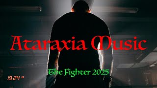 Ataraxia Music - The Fighter 2025 💪🏼 (Official Music Video)