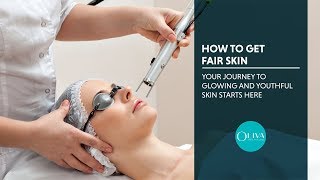How To Get Fair Skin: Myths, Facts And Treatment Options