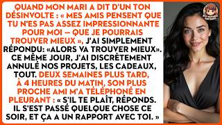 "Je peux trouver mieux." Je le quitte. 2 semaines plus tard, l'appel choc à 4h...