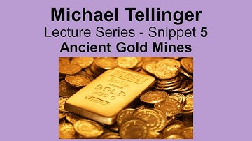 Michael Tellinger - Lecture Series Snippet 5 - Ancient Gold Mines - Anunnaki Gold Mining
