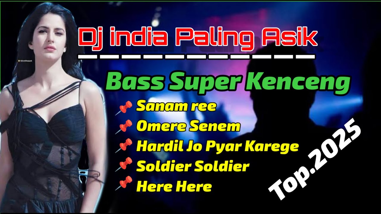 Dj india Paling Asik Remix Top 2025 Bass Super Kenceng #djremikterbaru #djindia #remixviral #djviral