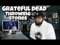 Grateful Dead - Throwing Stones | REACTION