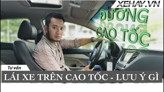 Lái xe trên CAO TỐC - NHỮNG ĐIỀU CẦN BIẾT |XEHAY.VN|