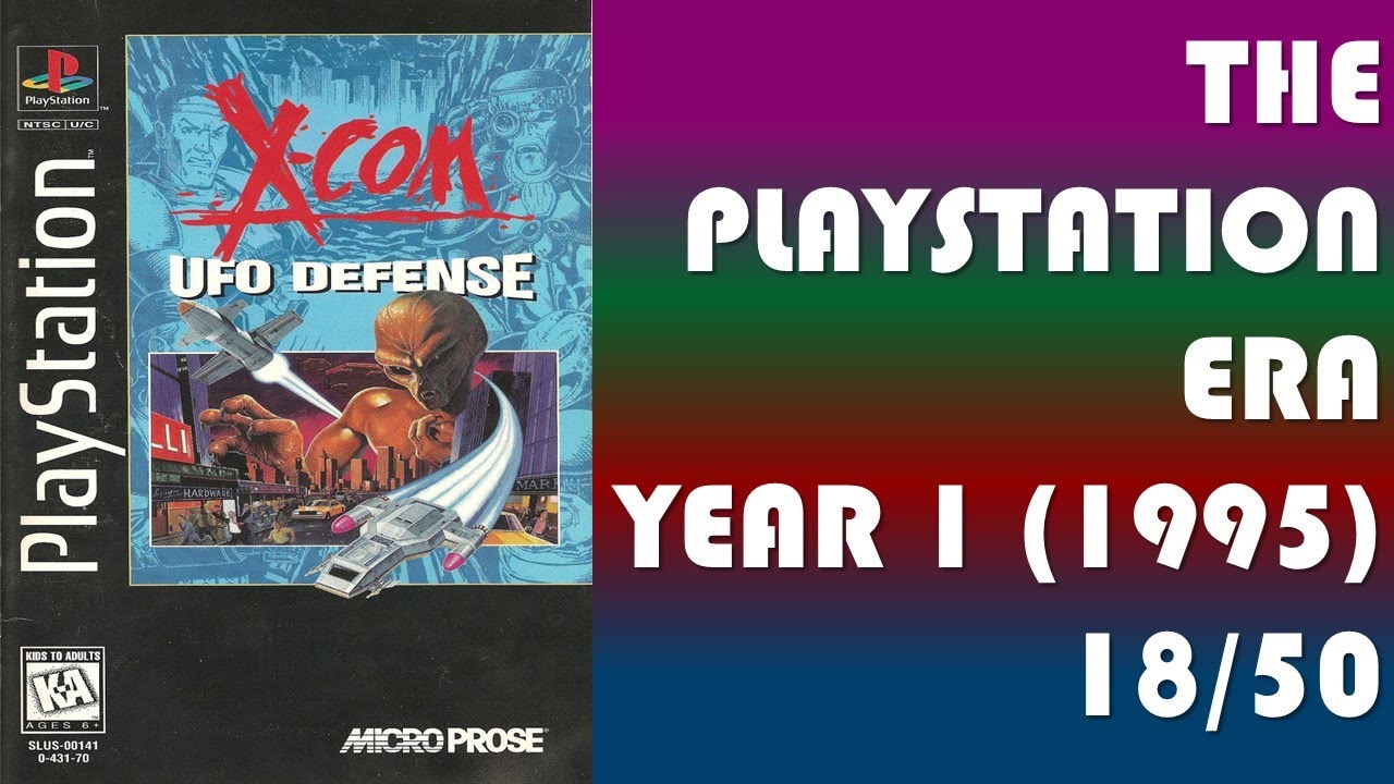 The PlayStation Years || Year 1 (1995) || 18/50 XCOM: UFO Defense