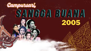 *** CAMPURSARI KENANGAN SANGGA BUANA LIVE TAHUN 2005 ***