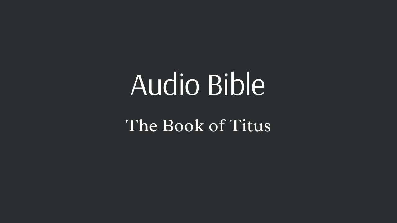 Audio Bible - The Book of Titus - YouTube