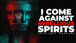 Spiritual Warfare Prayers Against Rebellious Spirits Prayers Against Spiritual Attacks