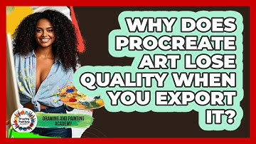 Why Does Procreate Art Lose Quality When You Export It? - Drawing and Painting Academy