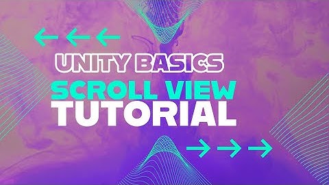 How to use a Scroll View in Unity - Unity Basics