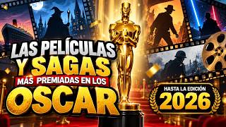 ¡LAS PELÍCULAS Y SAGAS MÁS PREMIADAS EN LA HISTORIA DE LOS OSCAR!
