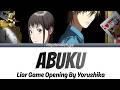 Liar Game Opening - Abuku (あぶく) with lyrics