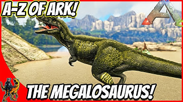 A-Z Of Ark! The MEGALOSAURUS STRONGER THEN T-REXES!! || Ark Survival Evolved!