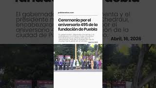 Aniversario 495 de la fundación de Puebla