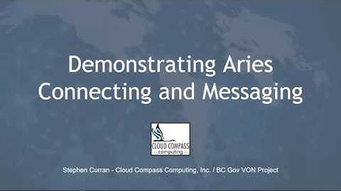 Demonstrating Aries Agents: Connections and Messaging