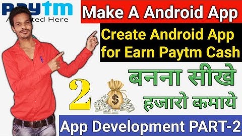 How To Make Android App || Create Android App for Earn Paytm Cash || App Development PART-2 Mobile