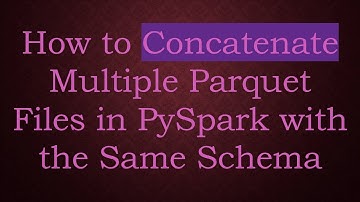 How to Concatenate Multiple Parquet Files in PySpark with the Same Schema