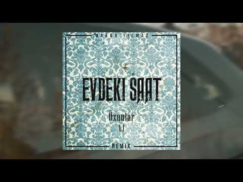 Evdeki Saat Uzunlar Harun Yılmaz Remix 