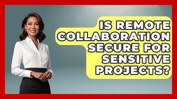 Is Remote Collaboration Secure for Sensitive Projects? | Virtual Communication Hub News