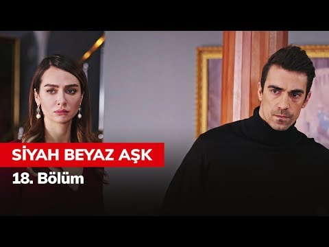 Siyah Beyaz Aşk 18. Bölüm