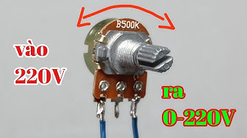 rất nhiều người sẽ bất ngờ với chức năng của chiết áp