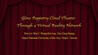 Glove Puppetry Cloud Theater Through a Virtual Reality Network：SIGGRAPH 2019