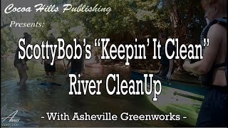 ScottyBob's "Keeping it Clean" River Cleanup with Asheville Greenworks