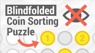 Can you solve the blindfolded coin sorting puzzle?