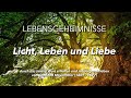 LEBENSGEHEIMNISSE - Licht, Leben und Liebe