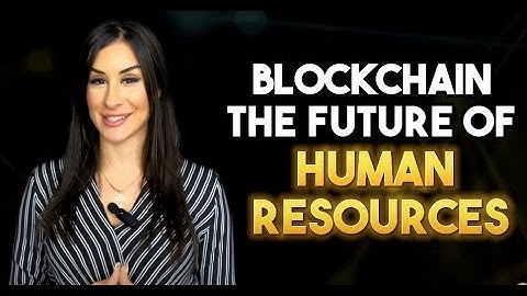The Future of Human Resources: Blockchain