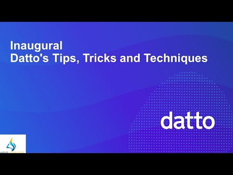 Inaugural Datto's Tips, Tricks and Techniques