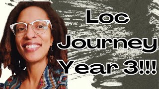 Loc Journey Year 3 - #locs #freeformlocs #naturalhair #headwrap #locjourney #locupdate