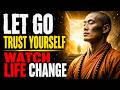 Let Go and Trust Yourself — Your Life Will Start Changing | Shi Heng Yi