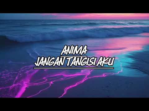 ANIMA - JANGAN TANGISI AKU | COVER