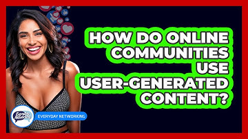 How Do Online Communities Use User-Generated Content?