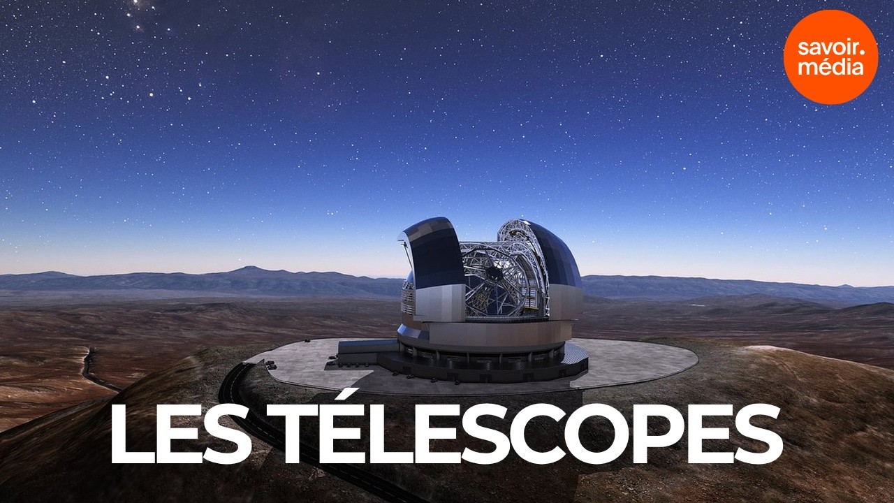 Les télescopes - Condensé de science - Astronomie?