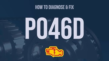 How to Diagnose and Fix P046D Engine Code - OBD II Trouble Code Explain