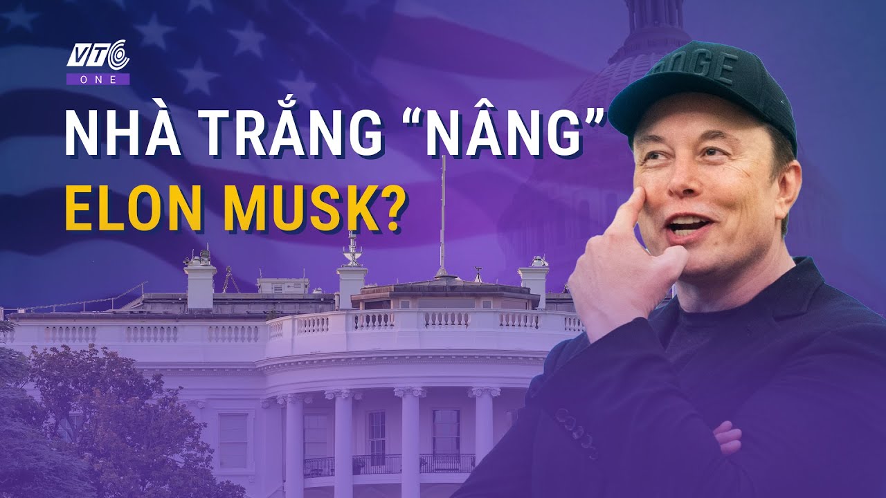Elon Musk tiến sát 800 tỷ USD: Vì sao Nhà Trắng bị gọi là “bệ phóng” của tỷ phú? l VTC One