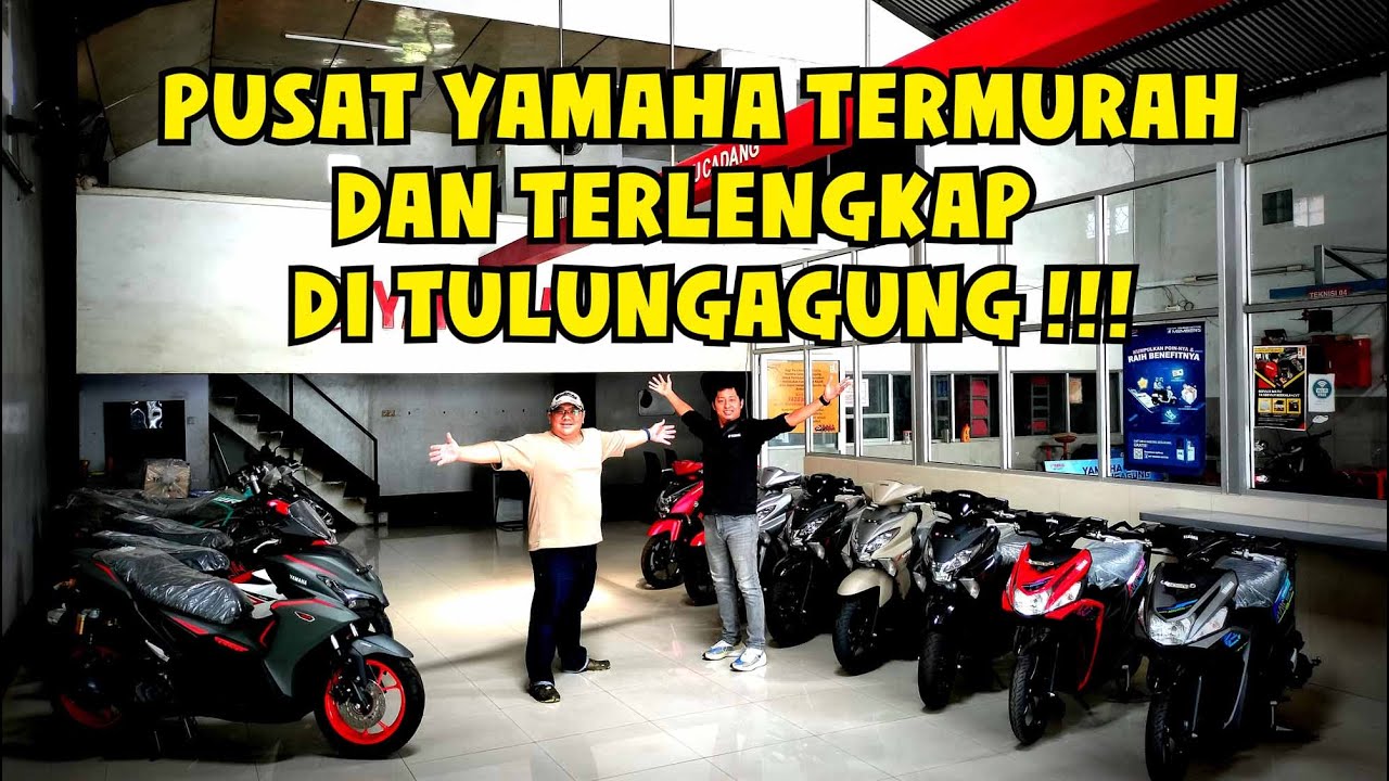 MAIN KE DEALER YAMAHA TERMURAH DAN TERLENGKAP DI TULUNGAGUNG