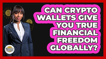Can Crypto Wallets Give You True Financial Freedom Globally? - CryptoBasics360.com