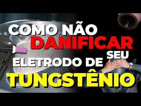 Como Não DANIFICAR seu Eletrodo de Tungstênio #soldagem #soldatig