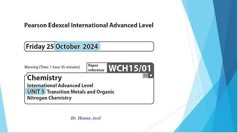 Unit 5 October 2024 -  A2 Chemistry Edexcel -  Dr  Hanaa Assil