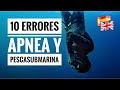 10 errores en APNEA y PESCA SUBMARINA