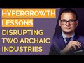 Lessons From Disrupting 2 Archaic Industries - Eren Bali