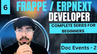 Frappe Doc Events Part 2: Advanced Hooks Explained! (Beginner Tutorial #6)