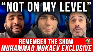 'Not On My Level' ~ MUHAMMAD MOKAEV EXCLUSIVE with Belal Muhammad & Jason Anik on Remember The Show by Anik & Florian Podcast 3,004 views 2 months ago 18 minutes