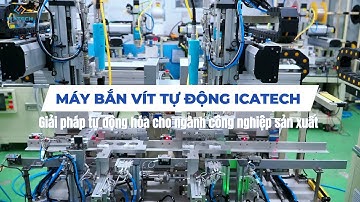 Máy bắn vít tự động - Giải pháp tự động hóa giúp nâng cao năng suất vượt trội