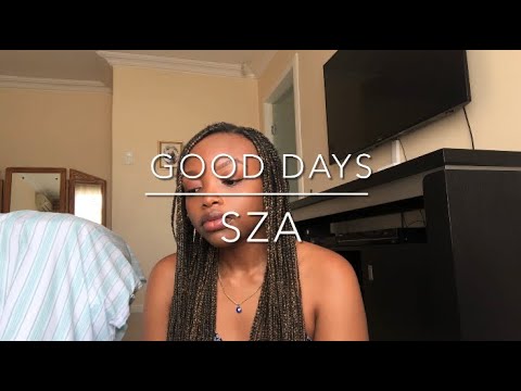 Good Days - SZA (cover)