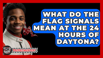 What Do The Flag Signals Mean At The 24 Hours Of Daytona? - The Racing Xpert