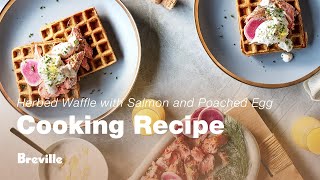 Cooking Recipe | Herbed Waffle with Salmon and Poached Egg | Breville USA