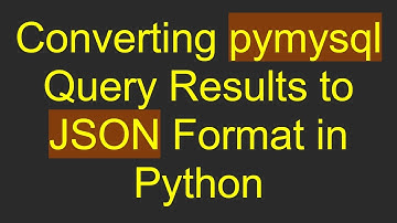 Converting pymysql Query Results to JSON Format in Python